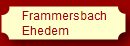 Frammersbach
Ehedem